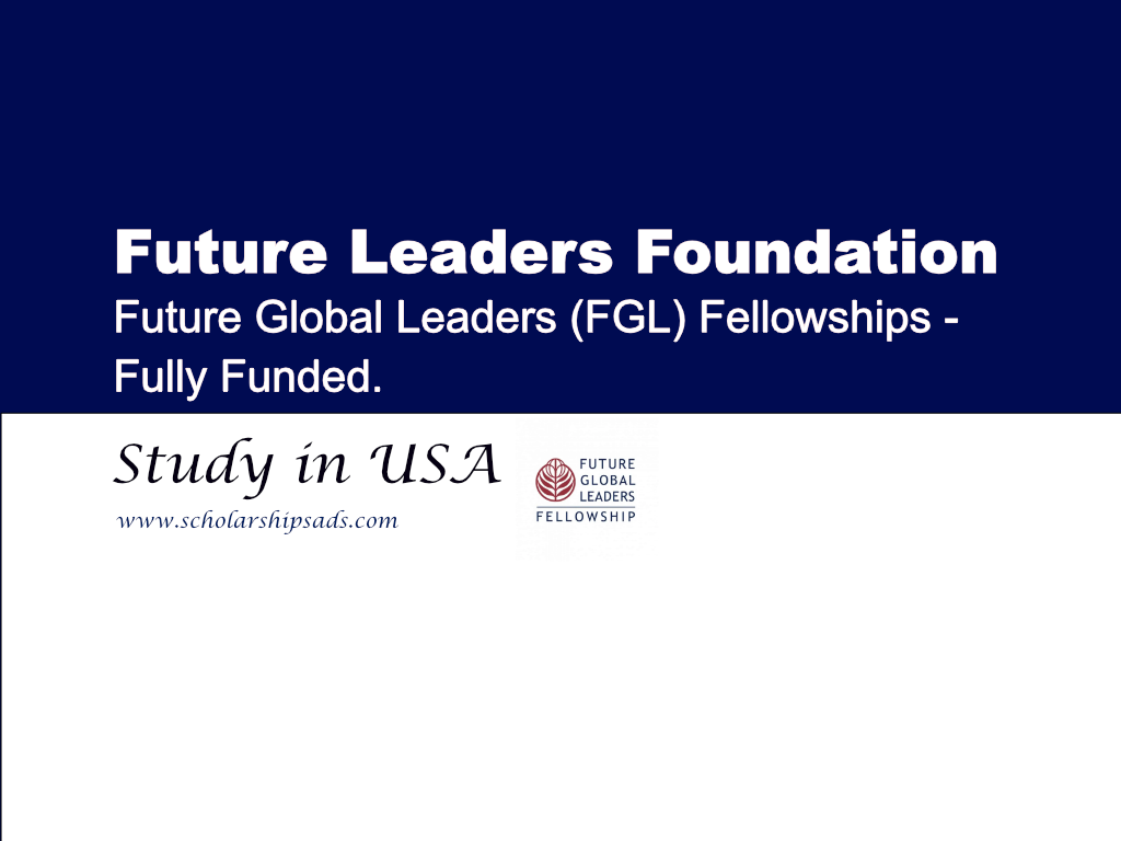 2025 2026 Future Global Leaders (FGL) Fellowship 2024, USA.